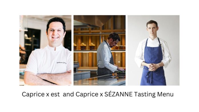 Caprice x est and Caprice x SÉZANNE Tasting Menu