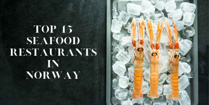 Top 15 Seafood Restaurants in Norway