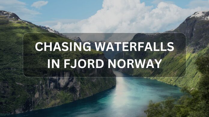 Chasing Waterfalls in Fjord Norway